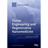 Tissue Engineering and Regenerative Nanomedicine
