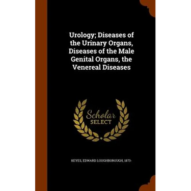 Urology; Diseases of the Urinary Organs, Diseases of the Male Genital Organs, the Venereal Diseases