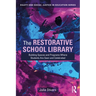 The Restorative School Library: Building Spaces and Programs Where Students Are Seen and Celebrated