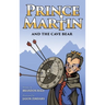 Prince Martin and the Cave Bear: Two Kids, Colossal Courage, and a Classic Quest