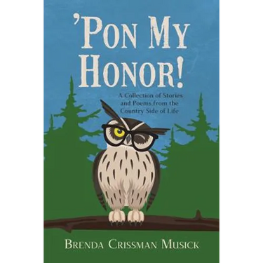 'Pon My Honor!: A Collection of Stories and Poems from the Country Side of Life