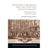 Moderate Liberalism and the Scottish Enlightenment: Montesquieu, Hume, Smith and Ferguson