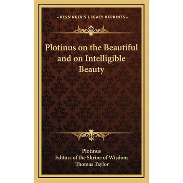 Plotinus on the Beautiful and on Intelligible Beauty