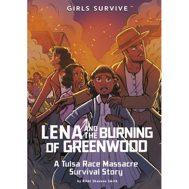 Lena and the Burning of Greenwood: A Tulsa Race Massacre Survival Story