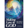 Making Love to God: The Path to Divine Sex