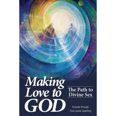 Making Love to God: The Path to Divine Sex