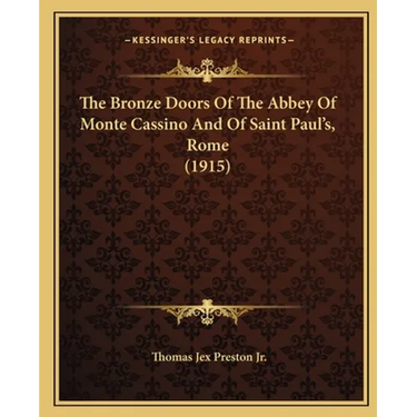 The Bronze Doors Of The Abbey Of Monte Cassino And Of Saint Paul's, Rome (1915)
