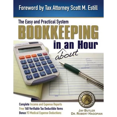 Bookkeeping in About an Hour: The Easy and Practical System