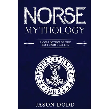 Norse Mythology: A Collection of the Best Norse Myths