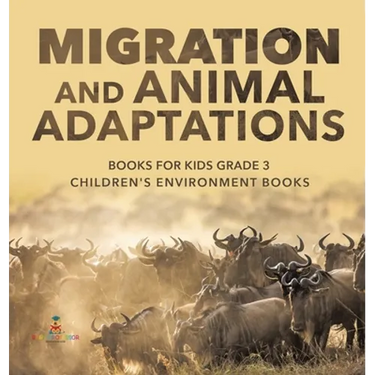 Migration and Animal Adaptations Books for Kids Grade 3 Children's Environment Books