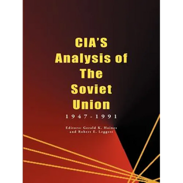 CIA's Analysis of the Soviet Union: 1947-1991