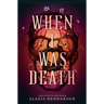 When I Was Death