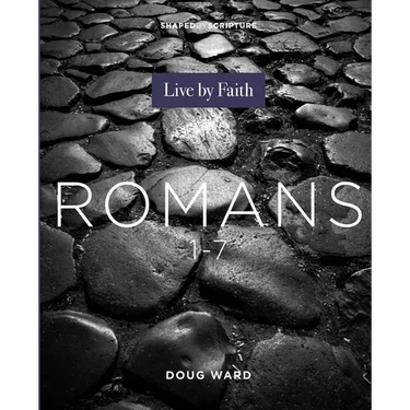 Shaped by Scripture: Romans 1-7