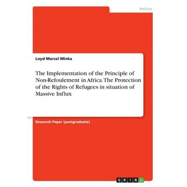 The Implementation of the Principle of Non-Refoulement in Africa. The Protection of the Rights of Refugees in situation of Massive Influx