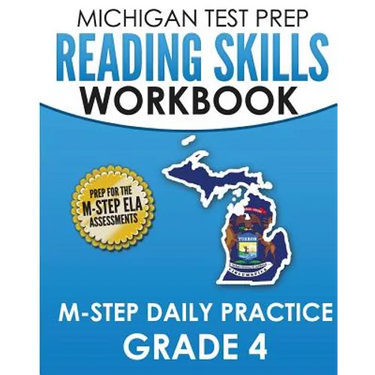 MICHIGAN TEST PREP Reading Skills Workbook M-STEP Daily Practice Grade 4: Preparation for the M-STEP English Language Arts Assessments