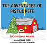 The Adventures of Pistol Pete: The Christmas Miracle