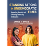 Standing Strong in Undemocratic Times: Supporting Diversity and Enhancing Democracy in Education