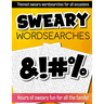 Sweary Wordsearches: Wordsearch puzzles for adults: swear words for adults