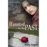 Haunted by the Past: A Novella
