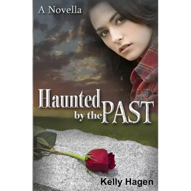 Haunted by the Past: A Novella