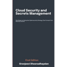 Cloud Security and Secrets Management: The Primer on Enterprise Cybersecurity Strategy (Fast Forward Your Security Career)