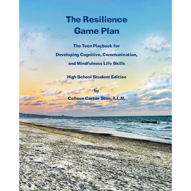 The Resilience Game Plan: The Teen Playbook for Developing Cognitive, Communication, and Mindfulness Life Skills