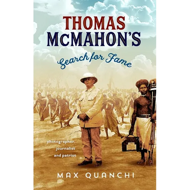 Thomas McMahon's Search for Fame: Photographer, Journalist and Patriot