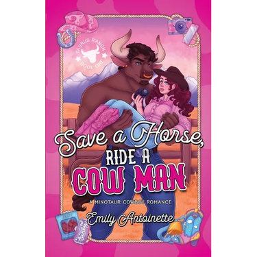 Save a Horse, Ride a Cow Man: A Minotaur Cowboy Romance