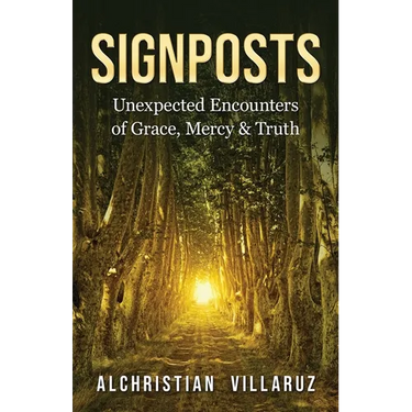 Signposts: Unexpected Encounters of Grace, Mercy & Truth
