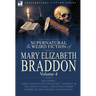 The Collected Supernatural and Weird Fiction of Mary Elizabeth Braddon: Volume 4-Including Three Novelettes 'His Secret, ' 'Herself' and 'The Ghost's