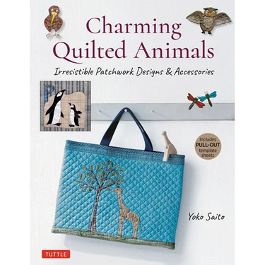 Charming Quilted Animals: Irresistible Patchwork Designs & Accessories (Includes Pull-Out Template Sheets)