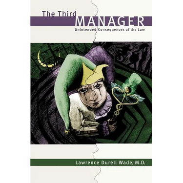 The Third Manager: Unintended Consequences of the Law