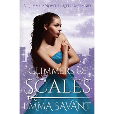 Glimmers of Scales: A Glimmers Novel #2: Little Mermaid