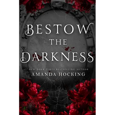 Bestow the Darkness: A Gothic Romance