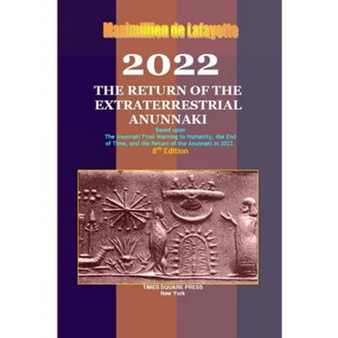 2022: The Return of the Extraterrestrial Anunnaki