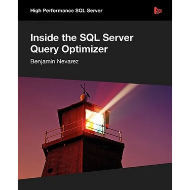 Inside the SQL Server Query Optimizer
