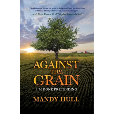 Against the Grain: I'm Done Pretending