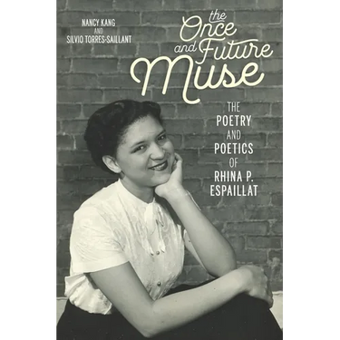 The Once and Future Muse: The Poetry and Poetics of Rhina P. Espaillat