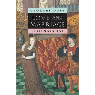 Love and Marriage in the Middle Ages