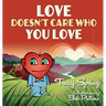 Love Doesn't Care Who You Love