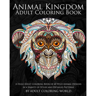 Animal Kingdom: Adult Coloring Book: A Huge Adult Coloring Book of 60 Wild Animal Designs in a Variety of Styles and Detailed Patterns
