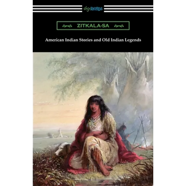 American Indian Stories and Old Indian Legends