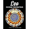 Leo Astrology Coloring Book: Color Your Zodiac Sign