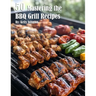 50 Mastering the BBQ Grill Recipes