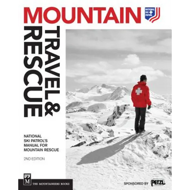 Mountain Travel & Rescue: National Ski Patrol's Manual for Mountain Rescue