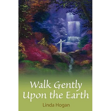 Walk Gently Upon the Earth