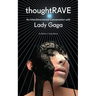 Thoughtrave: An Interdimensional Conversation with Lady Gaga