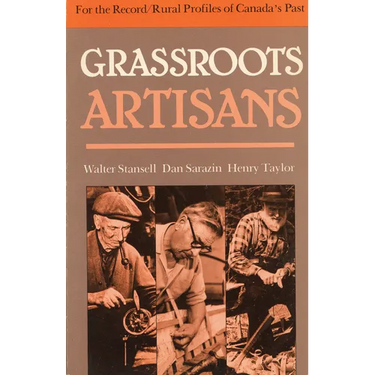 Grassroots Artisans: Walter Stansell, Dan Sarazin, Henry Taylor