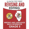ILLINOIS TEST PREP Revising and Editing Grade 5: Writing and Language Skills Workbook