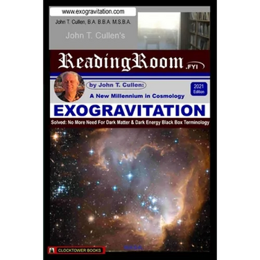 Exogravitation: A New MIllennium in Cosmology: Solved: No More Need For Dark Matter & Dark Energy Black Box Terminology